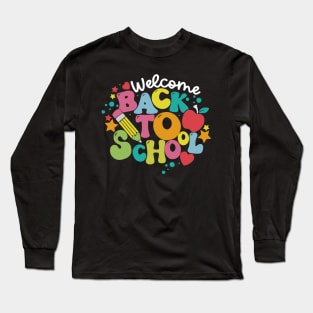 Welcome Back To School First Day Of School Students Teachers Long Sleeve T-Shirt